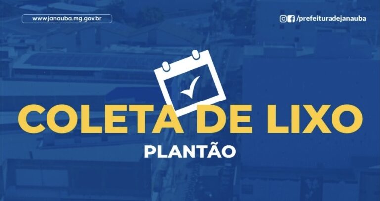 INFORMATIVO: PLANTÃO DA LIMPEZA PÚBLICA / COLETA DE LIXO E ATENDIMENTO NA ÁREA DE SAÚDE
